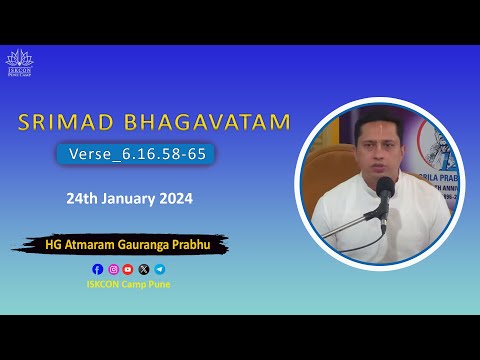 SB Class 6.16.58-65 || HG Atmaram Gauranga Prabhu || 24th Jan 2024 || ISKCON Camp Pune