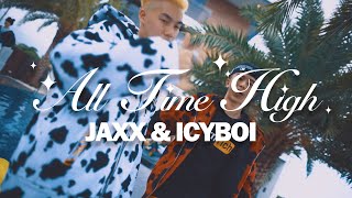 [音樂] JAXX & ICYBOI - ALL TIME HIGH