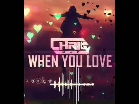 Chris Mac - When u love