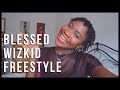 Blessed - Wizkid ft  Damian Marley (Freestyle) | Kristin Ini