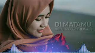 Download lagu DI MATAMU Cover Ippank Yuniar ft. Kikijecky mp3 Download lagu DI MATAMU Cover Ippank Yuniar ft. Kikijecky mp3