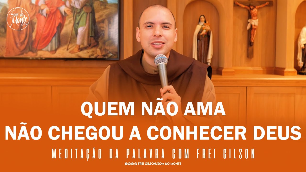 Quem não ama não chegou a conhecer Deus | (1Jo 4,7-16) - Meditação da Palavra de Deus - #64