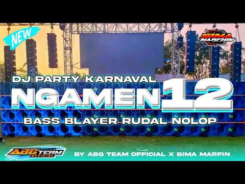 DJ NGAMEN 12 ‼️ BASS BLAYER RUDAL NOLOP ‼️ DJ PARTY KARNAVAL 2024 ‼️