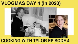 Cooking with Tyler Episode 4 Vlogmas 2019