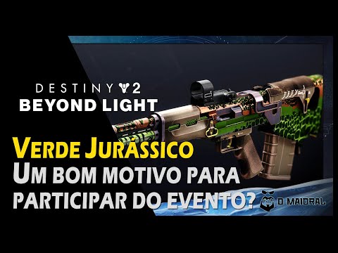 DESTINY 2 - Verde Jurássico - Um Bom Motivo Para Participar Do Evento?