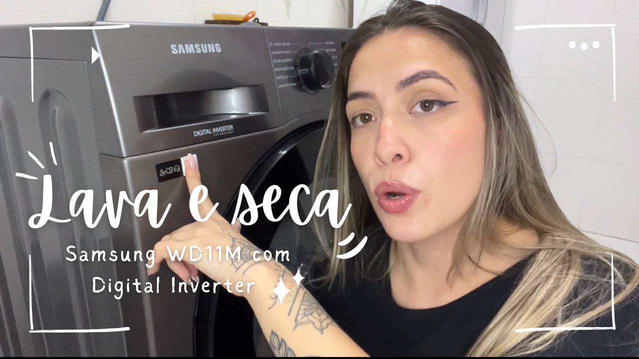 Resenha: Lava e seca Samsung WD11M Digital Inverter vale a pena? | Yasmin Duarte