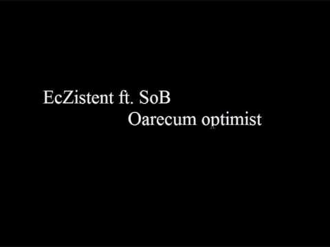 EcZistent ft. SoB - Oarecum optimist