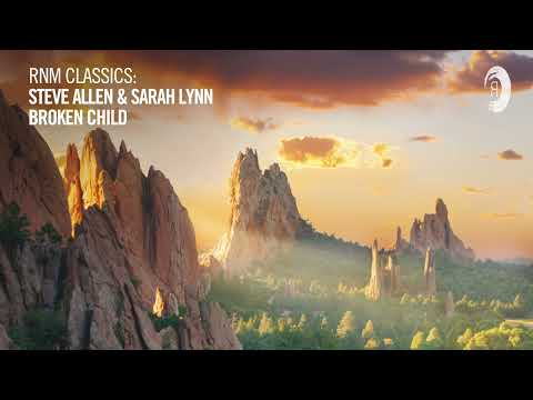VOCAL TRANCE CLASSICS: Steve Allen & Sarah Lynn - Broken Child [RNM CLASSICS]