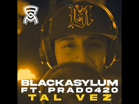 Black Asylum Ft. Prado420 - Tal Vez