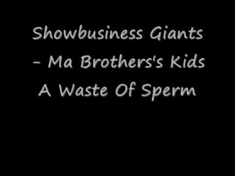 Showbusiness Giants - Ma Brother's Kids A Waste Of Sperm