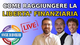 COME RAGGIUNGERE LA LIBERTA' FINANZIARIA e smettere di lavorare