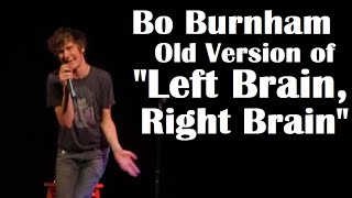 Bo Burnham | Old Version of &quot;Left Brain, Right Brain&quot;