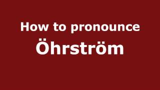 How to pronounce &ouml;hrstr&ouml;m