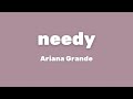 Ariana Grande Needy Lyrics