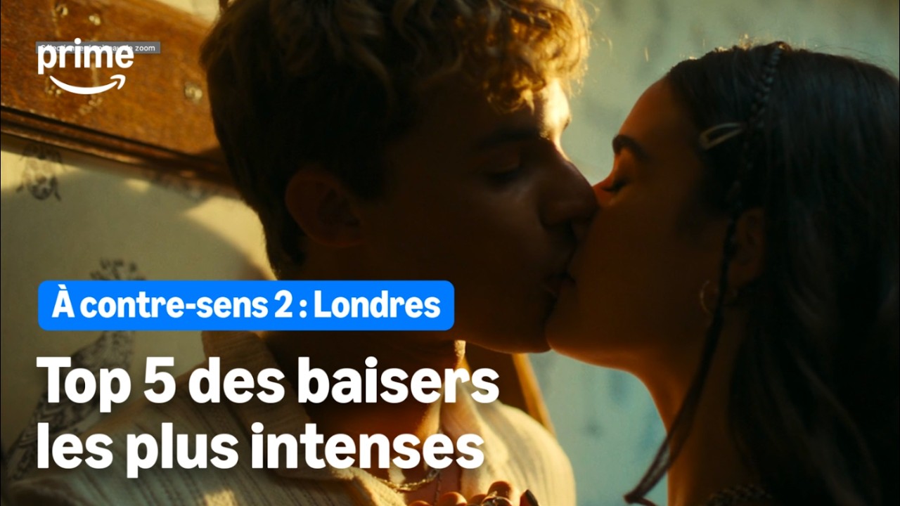 Miniature de la vidéo LES MEILLEURS BAISERS DANS À CONTRE-SENS : LONDRES | Prime Video du film À contre-sens 2 : Londres