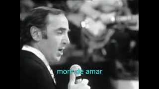 Mourir d&#39;aimer - Charles Aznavour - Subtítulos en español