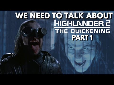 We Need To Talk About Highlander 2: The Quickening - Part 1 | The Big Daddy D Reviews