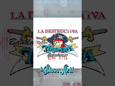 La Destructiva Banda Tromba 2025 La Blusa Azul