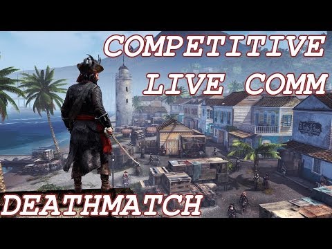 Episode 185 : Too Late Fox \ Live Comm \ Deathmatch - ACIV Multiplayer