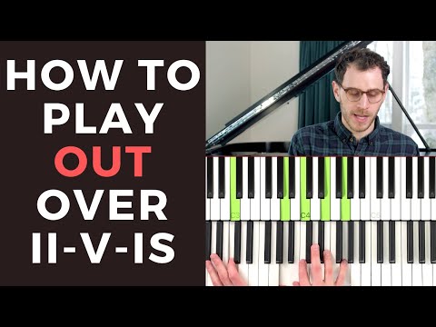 How to Play Out Over ii-V-Is [Jazz Piano Tutorial]