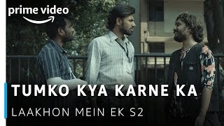 Biswa Rath Kalyan: Tumko Kya Karne Ka Hai? | Laakhon Mein Ek - S2 | Amazon Prime Video