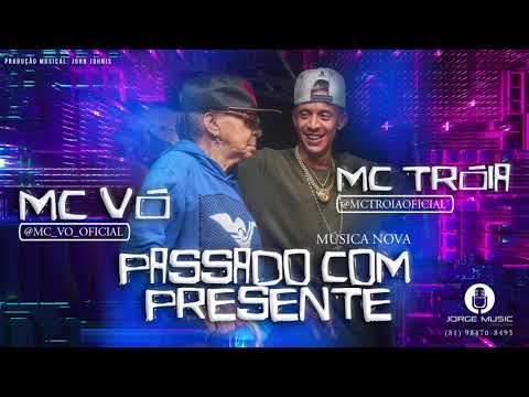 MC TROIA E MC VÓ - PASSADO COM PRESENTE - MÚSICA NOVA