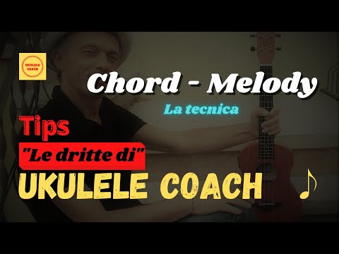Chord Melody - LE DRITTE DI UKULELE COACH