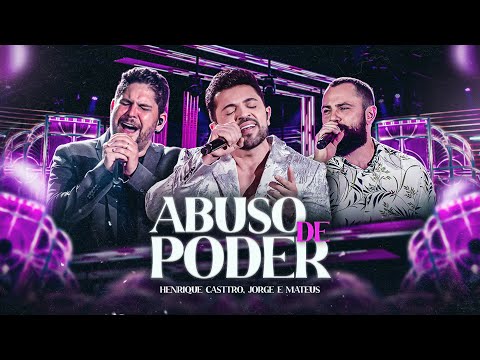Henrique Casttro Feat. Jorge & Mateus - Abuso de Poder