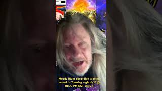 Moody Blues deep dive is postponed until 6/13/23 @10:00 PM sorry for any inconvenience !