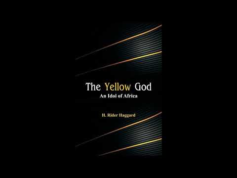 The Yellow God: An Idol of Africa by Sir H Rider Haggard — free full audiobook