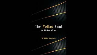 The Yellow God: An Idol of Africa