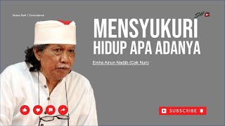 Download lagu MENSYUKURI HIDUP APA ADANYA | Emha Ainun Najib (Cak Nun) mp3