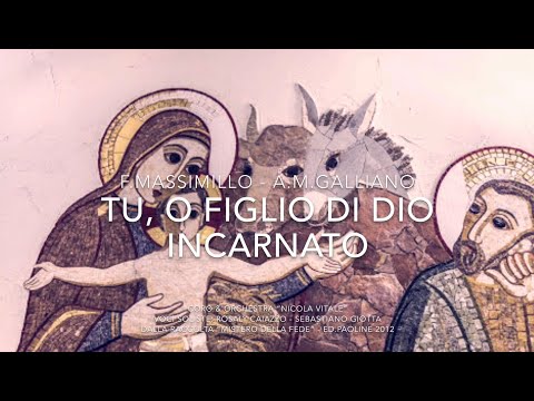 TU, O FIGLIO DI DIO INCARNATO (Fabio Massimillo - Anna Maria Galliano)