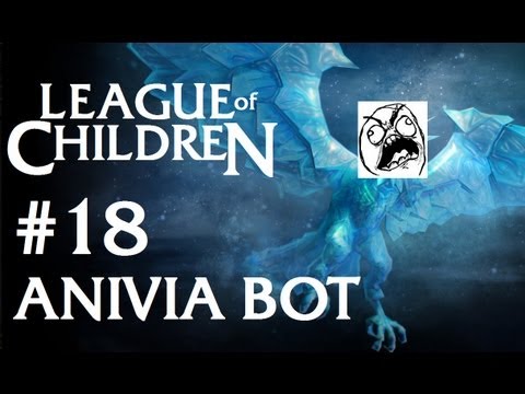 League Of Children #18 - ANIVIA BOT