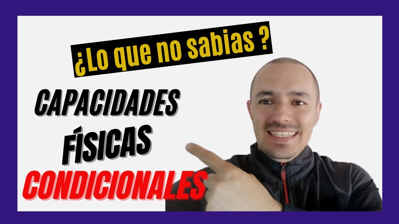 ¿Cuáles son las CAPACIDADES FISICAS CONDICIONALES?🏃‍♂️ [Bien Explicadas]