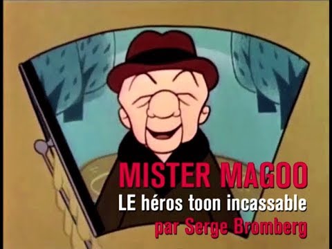 Mr Magoo, LE héros toon incassable - Serge Bromberg