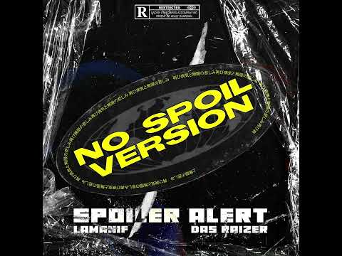 Lamanif / Das Raizer - Spoiler Alert (version sans spoil)