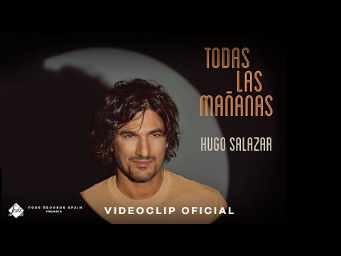 Hugo Salazar - Todas las mañanas (Videoclip Oficial)