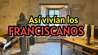 CONVENTO DE FRAILES FRANCISCANOS DEL SIGLO XVI, así era  vivir en clausura 