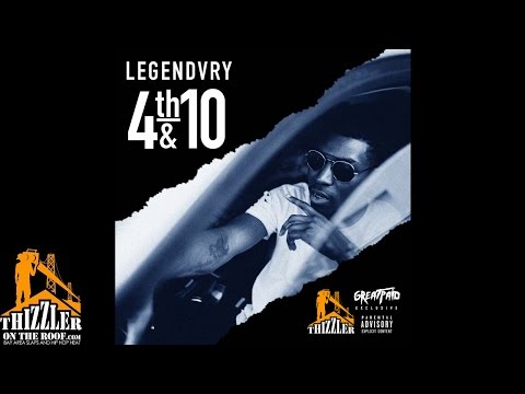 Legendvry - 4th & 10 (Hosted by DJ Greatpaid) [Thizzler.com]