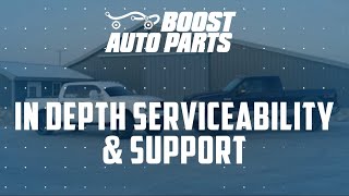 In Depth Serviceability And Technical Support - Boost Auto Parts