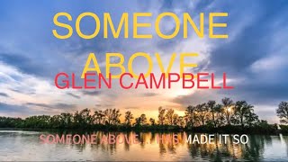 SOMEONE ABOVE   GLEN CAMPBELL  WITH SING ALONG  LYRICS