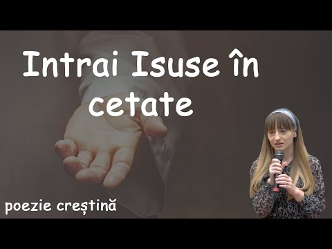 Iasmina Wagner - Intrai Isuse în cetate, poezie creștină