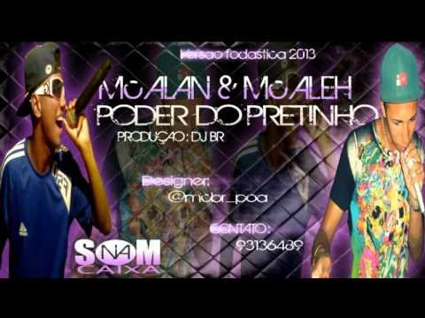Mc Alan e Mc Aleh - Poder do Pretinho [DJ BR] 2013
