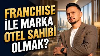 Otel Franchise İş Modeli Gerçeği | Marka Otel alma rehberi?