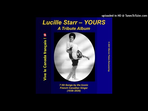 Lucille Starr: Yours – A Tribute Album – 7 Remastered Hit Songs by the Iconic French Canadian Singer