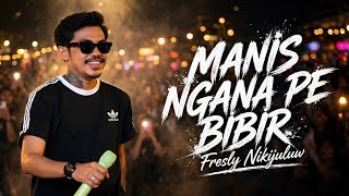 Download lagu Fresly Nikijuluw - Manis Ngana Pe Bibir (Lirik Lagu) mp3