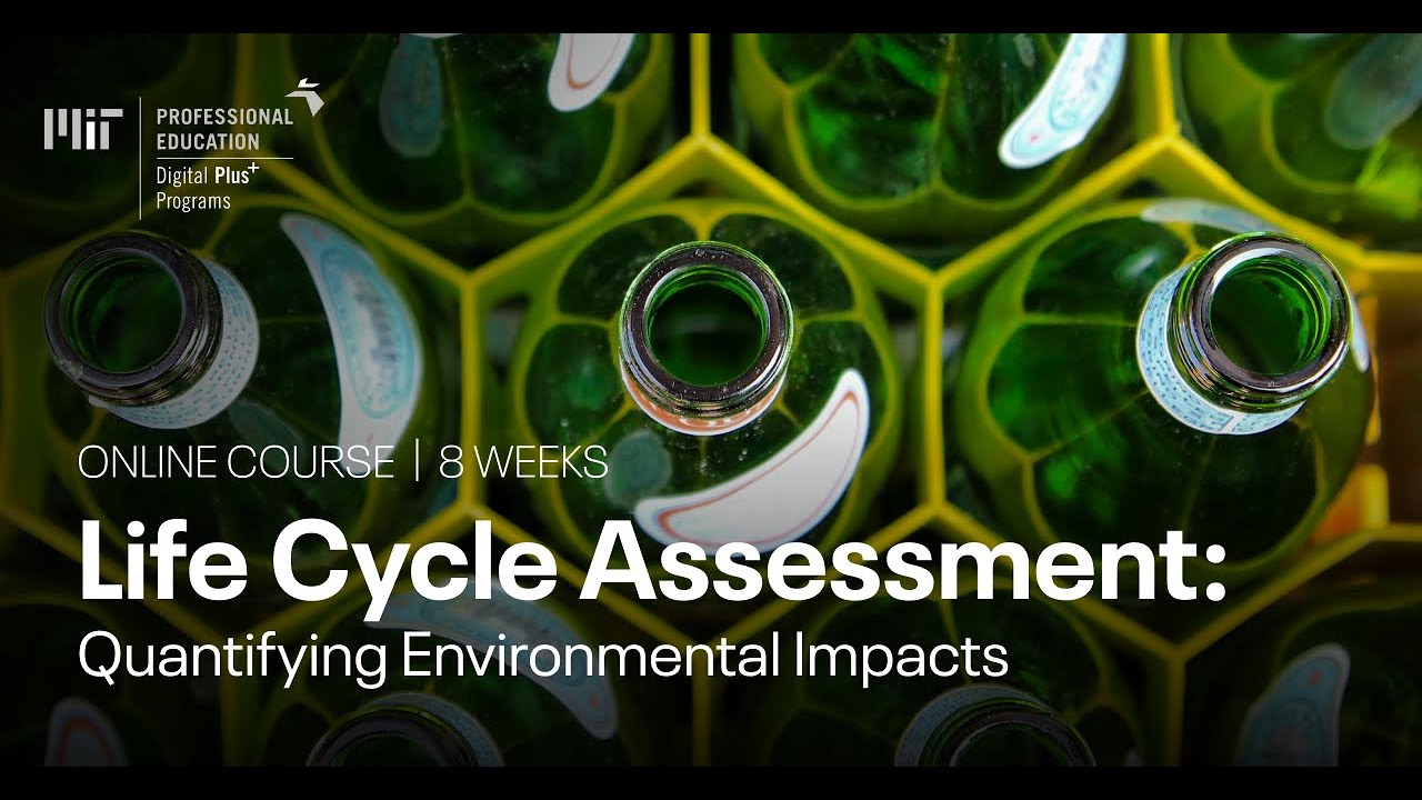 Life Cycle Assessment: Quantifying Environmental Impacts (Course Overview)