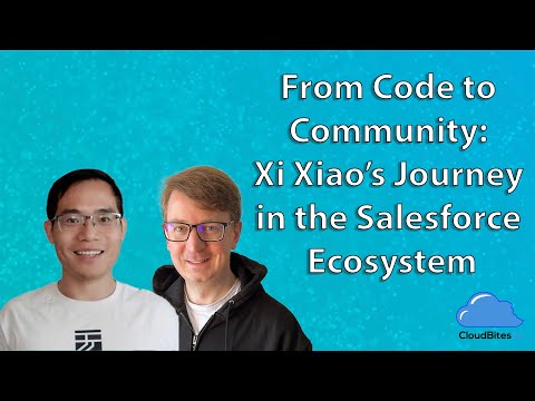 From Code to Community: Xi Xiao’s Journey in the Salesforce Ecosystem