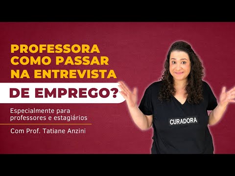 PEDAGOGA: COMO SER APROVADA NA ENTREVISTA DE EMPREGO